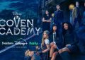 Coven Academy Release Date, Cast and Why Disney’s Witch Drama Feels Different